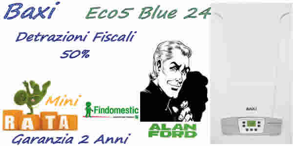Prezzo caldaia Baxi  Eco5 Blue 24 € 990 installazione standard, detrazioni fiscali 50%. Prezzo montaggio caldaia standard,  Pagamento a rate. SoLo Con CaLdAiAfACiLe è FaCiLe. Installazioni Limitate.
