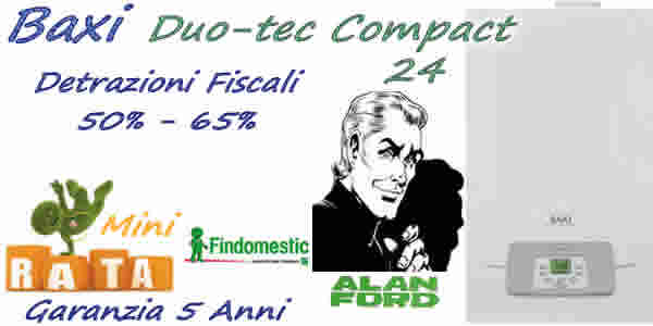 Prezzo caldaia Baxi  Duo-tec Compact 24HT € 729 installazione standard, detrazioni fiscali 50% e 60%. Prezzo montaggio caldaia standard,  Pagamento a rate. SoLo Con CaLdAiAfACiLe è FaCiLe. Installazioni Limitate.