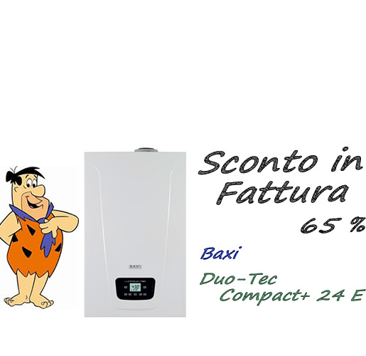 Cessione del Credito, Sconto in Fattura, Incentivi fiscali 50% e 65% caldaia Baxi Duo-tec Compact+ 24 E