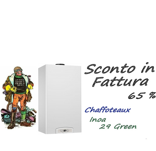 Cessione del Credito, Sconto in Fattura, Incentivi fiscali 50% e 65% caldaia Chaffoteaux Inoa 29 Green